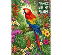 2027-2028 Monthly Planner: Parrot Bird Cover Two-Year Calendar Organizer with Monthly Goals, To-Do Lists, Notes, Vision Board and Contacts