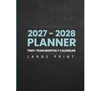 2027-2028 Planner: Two-Year Large Print Monthly Calendar for Seniors, Visually Impaired | Agenda for Planning and Scheduling Appointments, Meetings, ... Organizer for January 2027 to December 2028