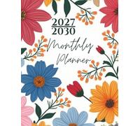 2027-2030 Monthly Planner: Plan Ahead, Stay on Track With This Four-Year Journey at a Glance, Two-Page Spread Calendar. Perfect for School, Office, and Home. Floral Design.