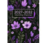 2027-2032 Monthly Planner: 6-Year Monday Start Monthly Organiser with Goals, Contacts, Important Dates, Yearly Plans, and Notes