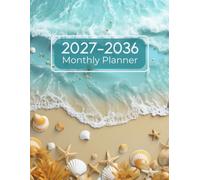 2027-2036 Monthly Planner: 10-Year Monday Start Monthly Organiser with Goals, Contacts, Important Dates, Yearly Plans, and Notes