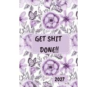 2027 A5 Diary - Get Shit Done | Floral & Butterfly Cover | Weekly Planner, Journal & Organiser