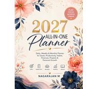 2027 All-in-One Planner: A Daily, Weekly & Monthly Organizer for Goals, Habits, Productivity, Finances & Personal Growth