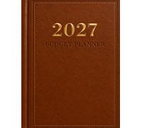 2027 Budget Planner: Monthly Finance Tracker, Bill Organizer & Expense LogbookMonthly Finance Tracker, Bill Organizer & Expense Logbook