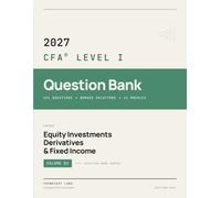 2027 CFA Level 1 Question Bank Volume 2: 450+ Practice Questions with Answers - Equities, Derivatives & Fixed Income