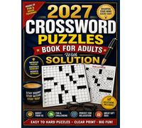 2027 Crossword Puzzles Book For Adults With Solution: Large Print Crossword Challenges with Complete Solutions | Fun, Relaxing & Brain-Boosting Puzzles for Adults and Seniors Book Description