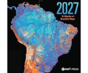 2027 Esri Press Wall Calendar: 16 Months of Beautiful Maps