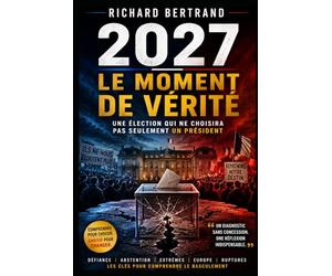 2027 LE MOMENT DE VERITE: Une élection qui ne choisira pas seulement un président