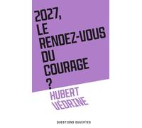 2027 Le rendez-vous du courage ?