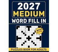 2027 Medium Word Fill In Puzzles Book For Adults with Solution: Brain-Boosting Challenges with Over 9,000 Words and Complete Solutions