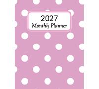 2027 Monthly Planner: 12 Months of Joyful Planning with Goals, Notes, Inspirational Quotes, and U.S. Holidays (January to December 2027)