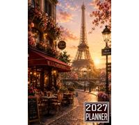 2027 Planner: Paris France Eiffel Tower themed Cover Daily Weekly Dairy Vision Board & Mission Pages Contacts Password Log Planning Pages Note To Do