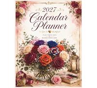 2027 Rose Calendar Planner: Elegant, Monthly with Goal Pages, Birthday & Anniversary Trackers, Gratitude, Prayer Journal, Notes & Organization for Women