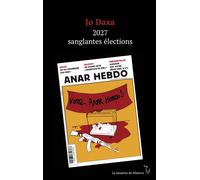2027, sanglantes élections - Jo Daxa - La Mouette De Minerve - broché - Roman