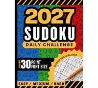 2027 Sudoku Daily Challenge: Enjoy A Full Year Of All Easy - Medium - Hard Puzzles / Extra Large - Jumbo Print / 30 Point Font / 9x9 Grid / With Solutions