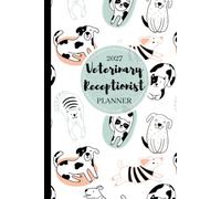 2027 Veterinary Receptionist Planner: Weekly Monthly Calendar Agenda for Vet Office Staff | Veterinary Receptionist Appreciation Day | Thank You Gift For Coworkers, Employees, Women