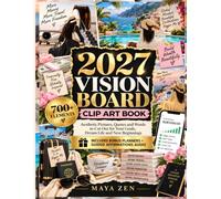 2027 Vision Board Clip Art Book: 700+ Inspirational Pictures, Words, Quotes & Affirmations to Cut Out for Women, Men & Teens - Vision Board Magazine & ... Your Dream Board and Manifest Your Best Year