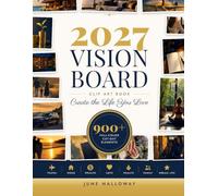 2027 Vision Board Clip Art Book: 900+ Single-Sided Pictures, Quotes, Words & Affirmations to Create the Life You Love - Plus a 1000+ Piece Digital Image Gallery for Men & Women