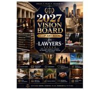 2027 Vision Board Clip Art Book for Lawyers: Design Your Dream Future with Profession-Focused Vision Board Images for Success in Law and Life