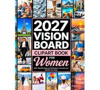 2027 Vision Board Clip Art Book for Women: 600+ Images, Quotes & Affirmations for Women to Create Your 2027 Dream Board, Visualize Goals, and Manifest Abundance