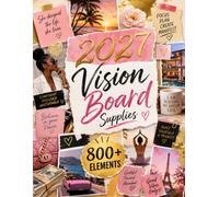 2027 Vision Board Supplies: 800+ Full-Color Images, Inspiring Quotes, Collage Pieces and Sticker Designs to Cut Out for Vision Boards, Goal Setting, Scrapbooking and Junk Journaling