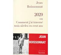 2029 au Comment j'ai traversé trois siècles en cent ans