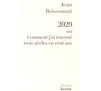2029 au Comment j'ai traversé trois siècles en cent ans