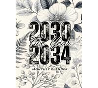 2030 -2034 Five Year Monthly Planner: Vintage Floral 5 Year Calendar Schedule Agenda and Organizer January 2030 to December 2034 with holidays