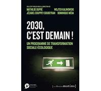 2030, c'est demain ! - Un programme de transformation sociale-écologique