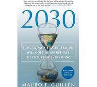 2030 : comment les plus grandes tendances actuelles vont s'entrechoquer et remodeler l'avenir de tout