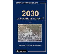 2030 la guerre de retour ! - Dominique Delort - Le Semaphore Eds - broché - Roman