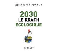 2030 le krach écologique - Geneviève Férone-Creuzet - Grasset - broché - Essai