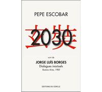 2030, suivi de Dialogues inactuels (Jorge Luis Borges)