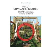 2031/32 ? Un Village « Éclairé » - Demain, Au Village, La Vie Ou Le Chaos ?