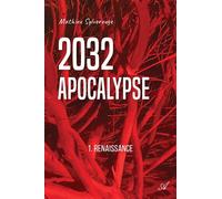 2032 Apocalypse, T1 Renaissance - Mathieu Sylverouge - Atramenta - broché - Roman