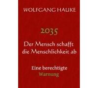 2035 - Der Mensch Schafft Die Menschlichkeit Ab