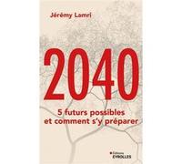 Jérémy Lamri – 2040 : 5 futurs possibles et comment s'y préparer – Broché