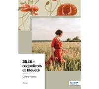 2040 : coquelicots et bleuets - Colline Hoarau - Nombre 7 - broché - Roman