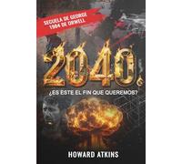 2040: ¿ES ESTE EL FIN QUE QUEREMOS?