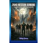 2040 NESSUN DOMANI: L’apocalisse è arrivata, ma non ha spento ogni scelta