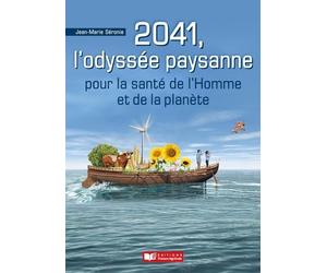 2041, L'odyssée Paysanne - Pour La Santé De L'homme Et De La Planète