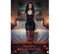 2046 - Blut über Deutschland: Es war einmal … eine nicht normale Familiengeschichte über Sex, Blut, Gewalt, Himmel und Hölle, Tod und Teufel.