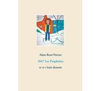 2047, Les Prophéties Et Si C'était Demain