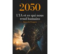 2050 L'IA et ce qui nous rend humains