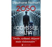 2050, L'odyssée de l'IA Drôle, rythmé, déjanté et irrévérencieux - Stéphane Nolhart - Avallon & Combe - broché - Bande dessinée