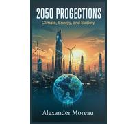 2050 Projections: Climate, Energy, and Society