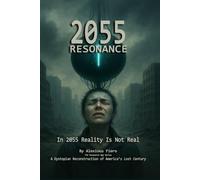 2055: Resonance: A Dystopian Reconstruction of America’s Lost Century