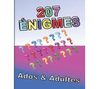 207 Énigmes Ados et Adultes: Qui sera le Plus Fort ? Ferez-vous Partie des 17% Trouvant l'Ensemble des Solutions ?