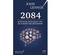 2084: Künstliche Intelligenz und die Zukunft der Menschheit