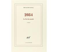 2084: La fin du monde - Grand prix du Roman de l'Acad??mie Fran??aise 2015 (French Edition) by Boualem Sansal (2015-09-02)